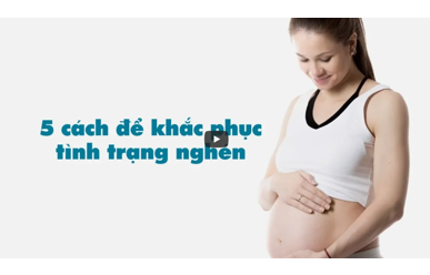 5 cách để khắc phục TÌNH TRẠNG NGHÉN
